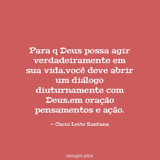 Para q Deus possa agir verdadeiramente em sua vida