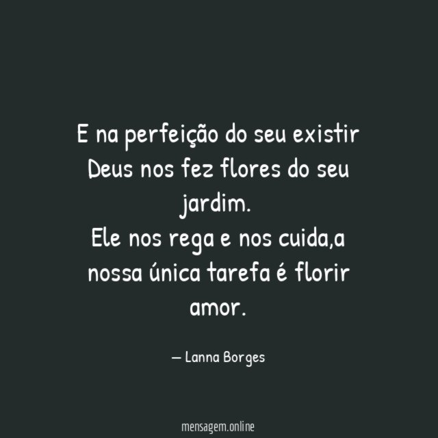 E na perfeição do seu existir Deus nos
