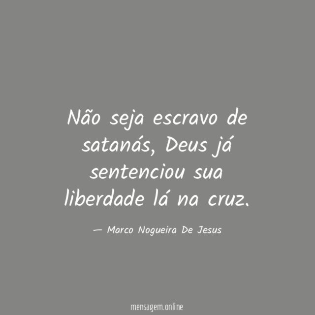 Não seja escravo de satanás