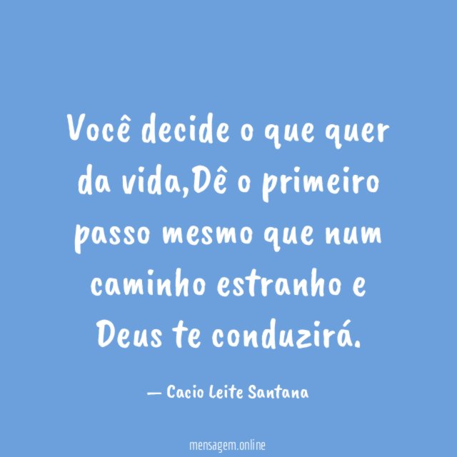 Você decide o que quer da vida