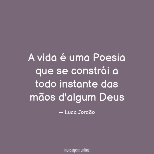 A vida é uma Poesia que se constrói