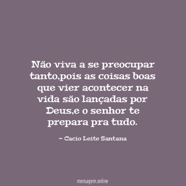 Não viva a se preocupar tanto