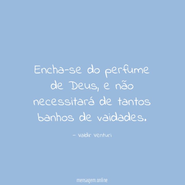 Encha-se do perfume de Deus