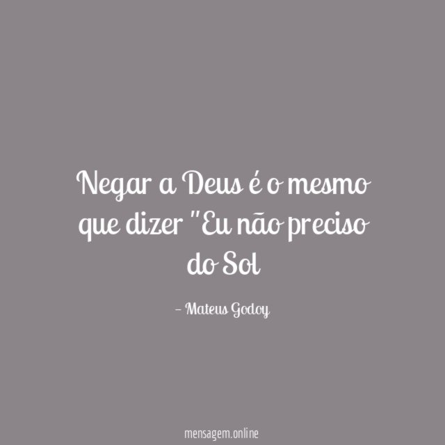 Negar a Deus é o mesmo que dizer