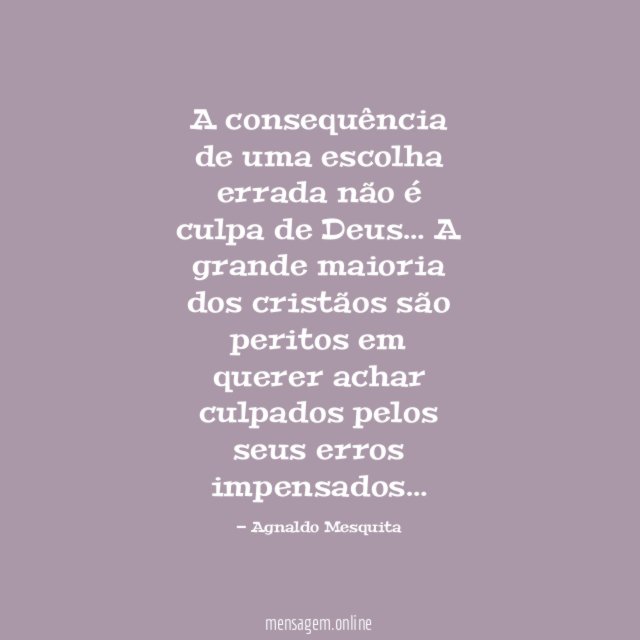 A consequência de uma escolha errada não é culpa de Deus