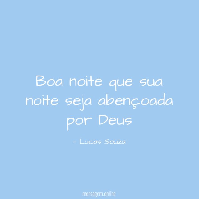 Boa noite que sua noite seja abençoada por Deus
