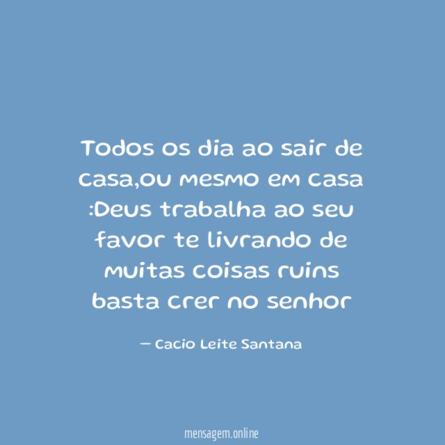 Todos os dia ao sair de casa