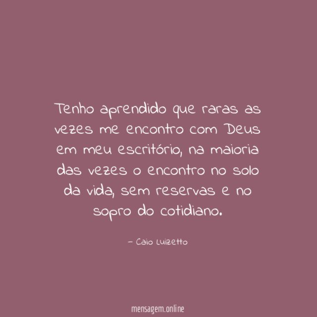 Tenho aprendido que raras as vezes me encontro