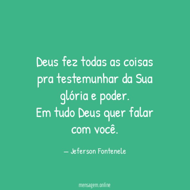 Deus fez todas as coisas pra testemunhar da