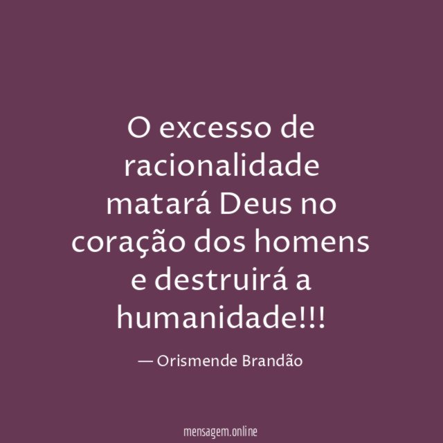 O excesso de racionalidade matará Deus no coração