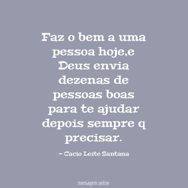 Faz o bem a uma pessoa hoje