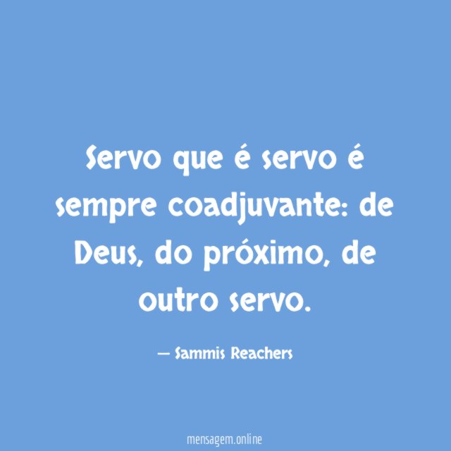 Servo que é servo é sempre coadjuvante