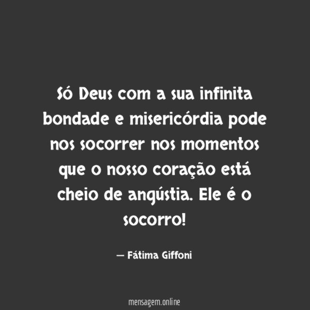 Só Deus com a sua infinita bondade