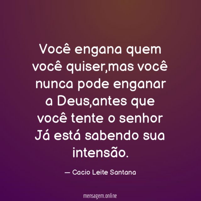 Você engana quem você quiser