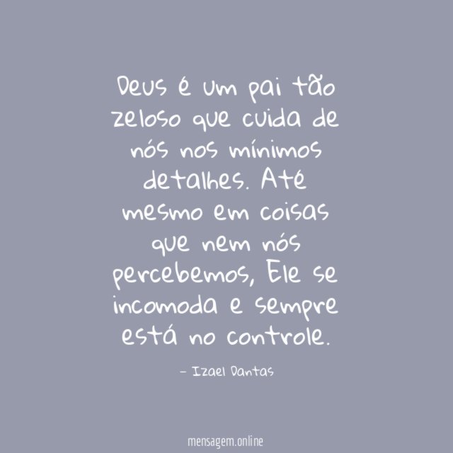 Deus é um pai tão zeloso que cuida