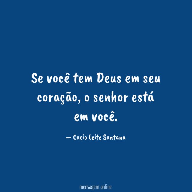 Se você tem Deus em seu coração