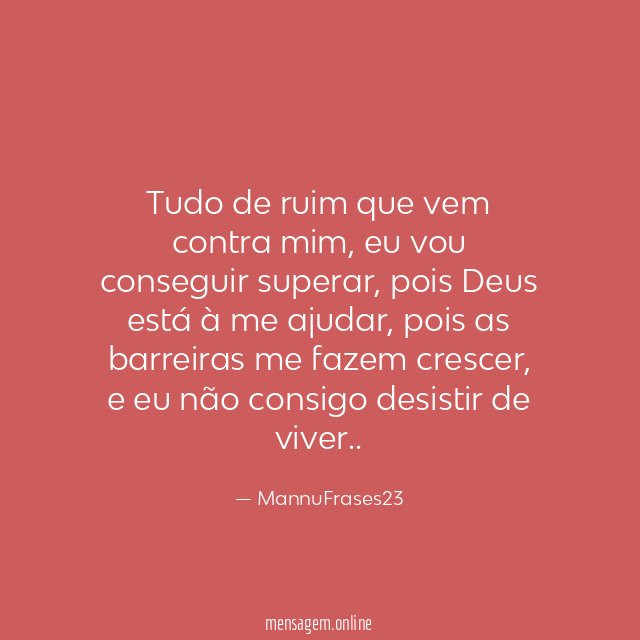 Tudo de ruim que vem contra mim