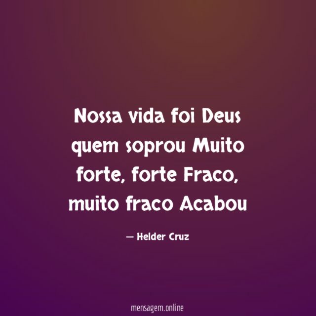 Nossa vida foi Deus quem soprou Muito forte