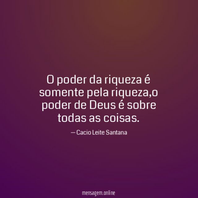 O poder da riqueza é somente pela riqueza