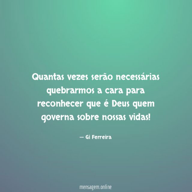 Quantas vezes serão necessárias quebrarmos a cara para
