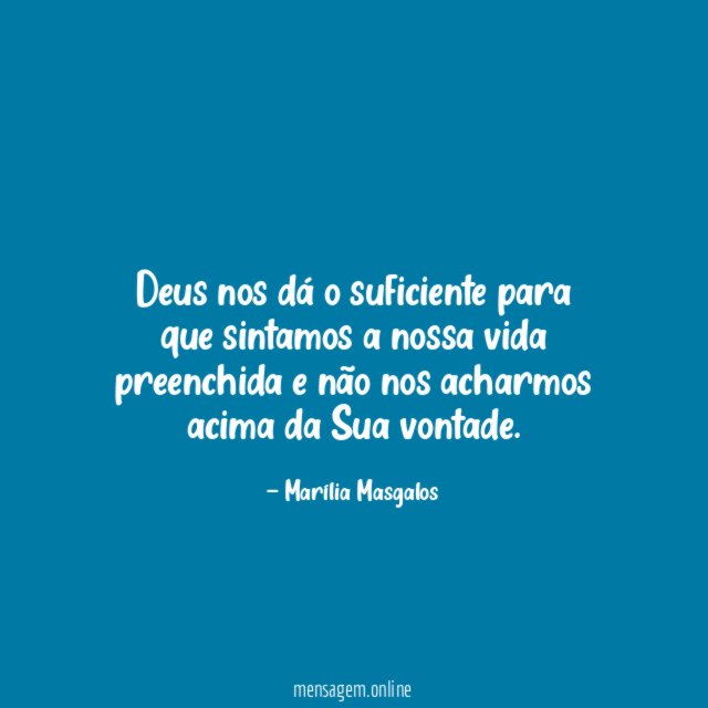 Deus nos dá o suficiente para que sintamos