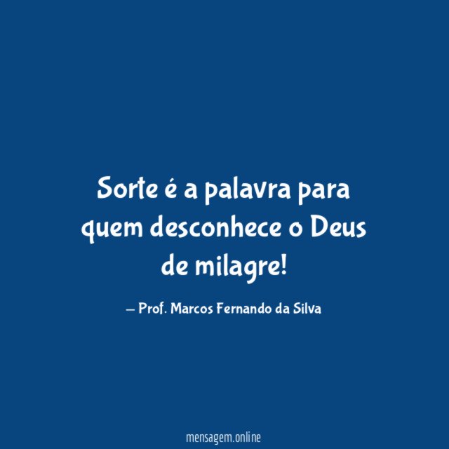 Sorte é a palavra para quem desconhece o Deus de milagre