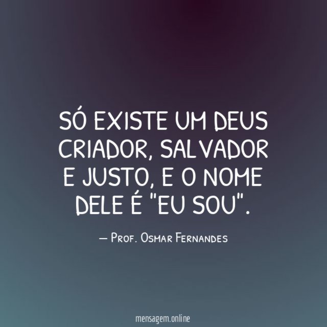 Só existe um Deus Criador