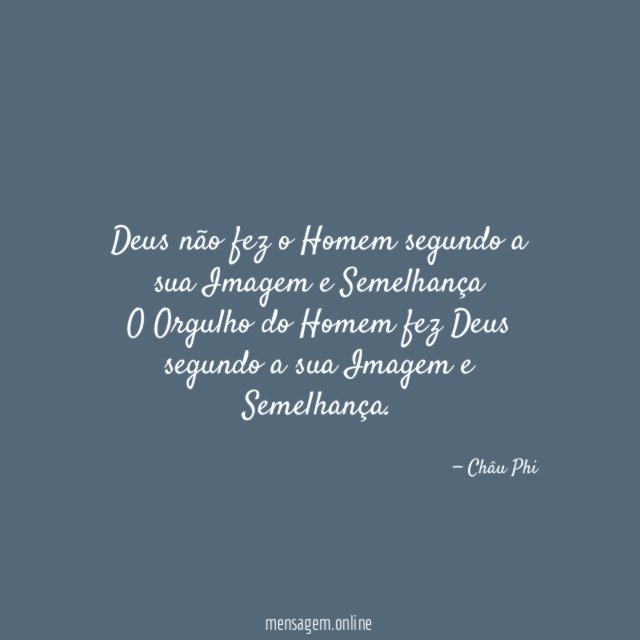 Deus não fez o Homem segundo a sua