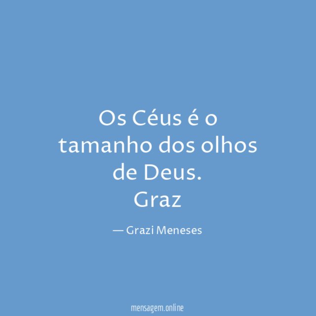 Os Céus é o tamanho dos olhos de Deus.