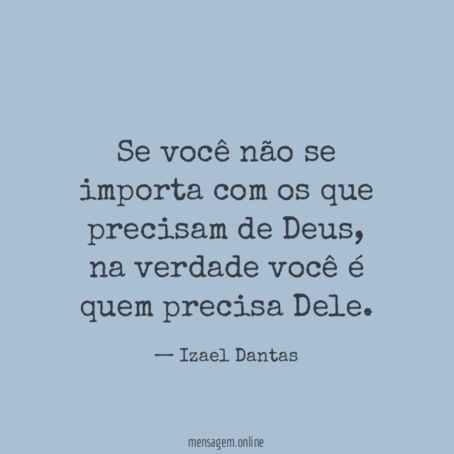 Se você não se importa com os que precisam de Deus