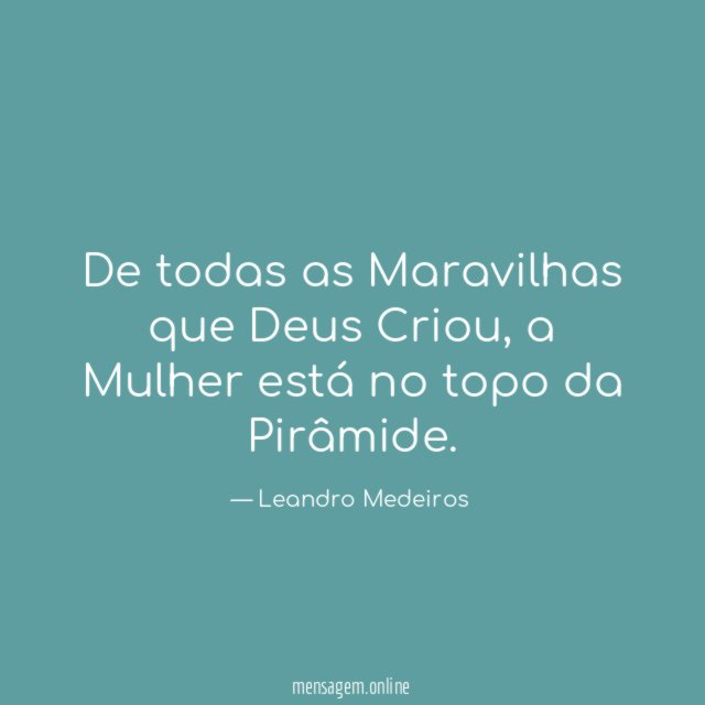 De todas as Maravilhas que Deus Criou