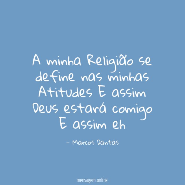 A minha Religião se define nas minhas Atitudes