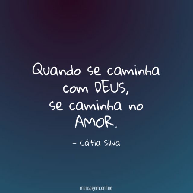Quando se caminha com DEUS