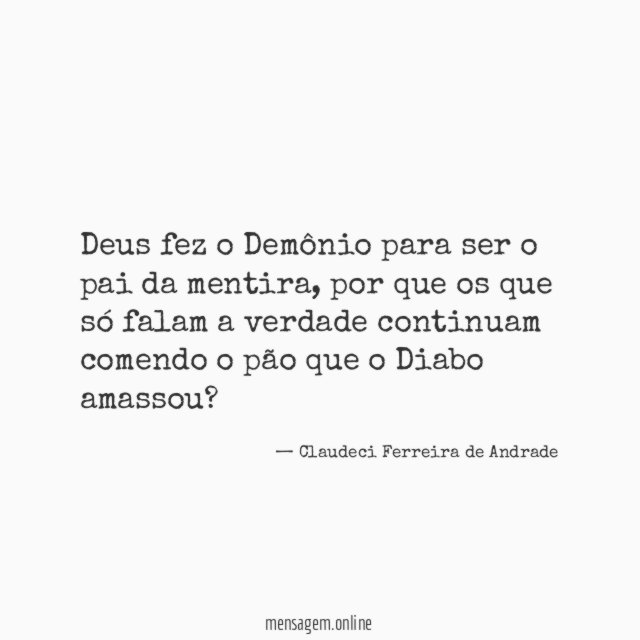 Deus fez o Demônio para ser o pai da mentira