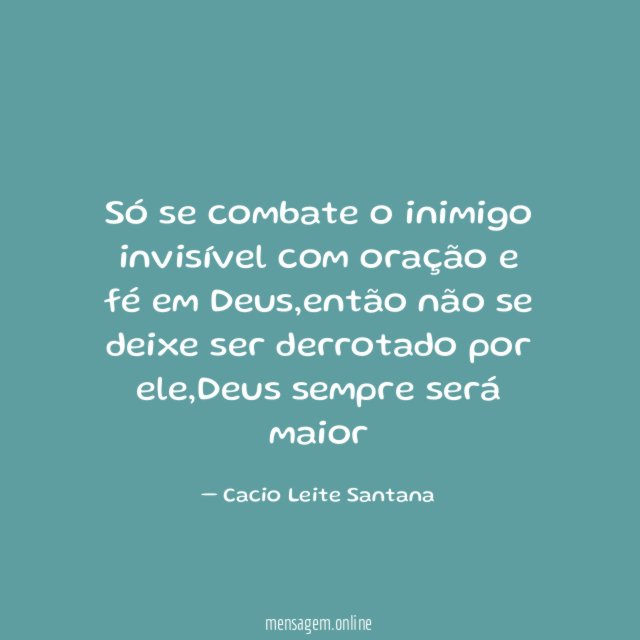 Só se combate o inimigo invisível com oração