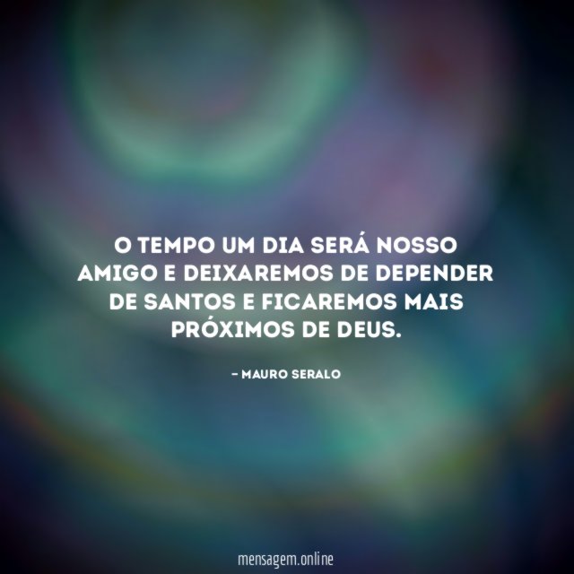 O tempo um dia será nosso amigo