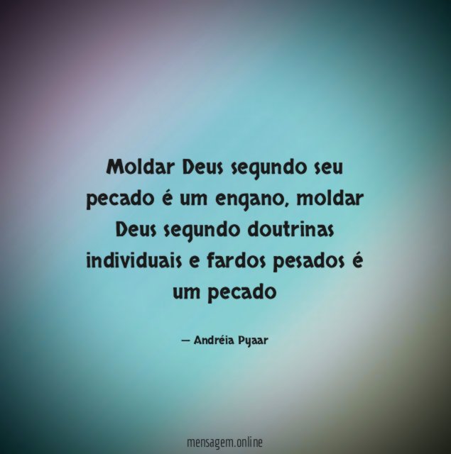Moldar Deus segundo seu pecado é um engano