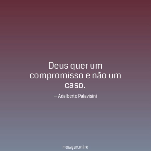 Deus quer um compromisso e não um caso