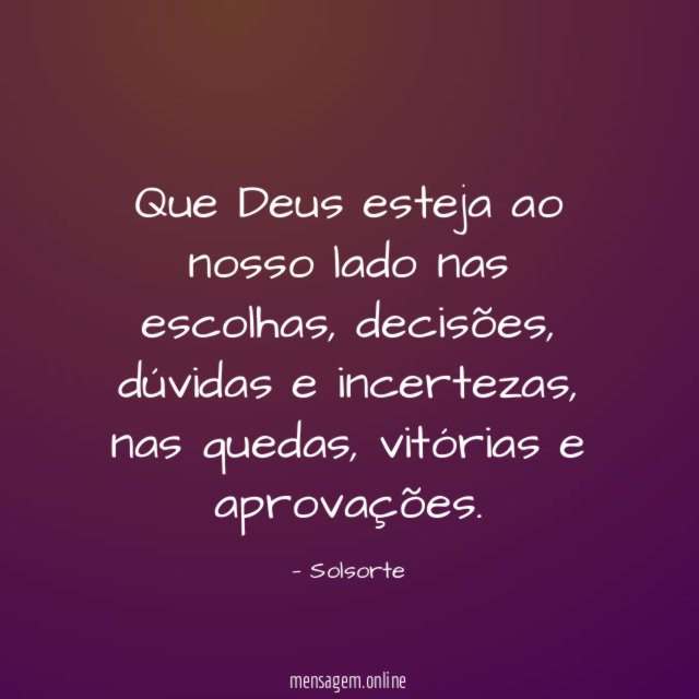 Que Deus esteja ao nosso lado nas escolhas