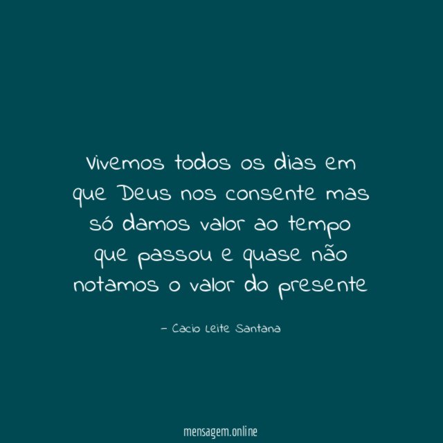 Vivemos todos os dias em que Deus nos