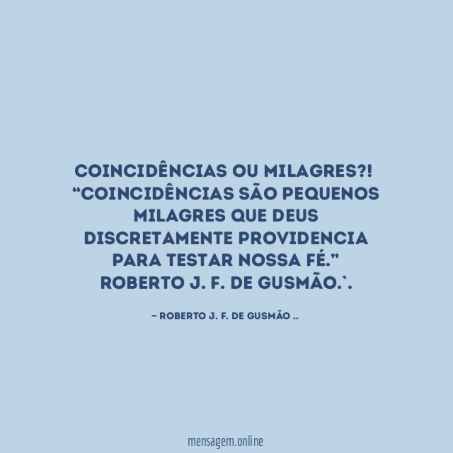 COINCIDÊNCIAS OU MILAGRES?!