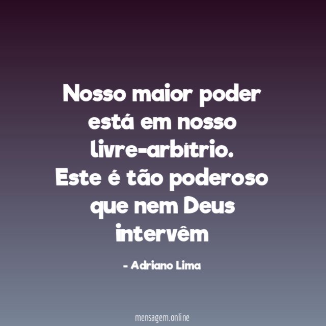 Nosso maior poder está em nosso livre-arbítrio