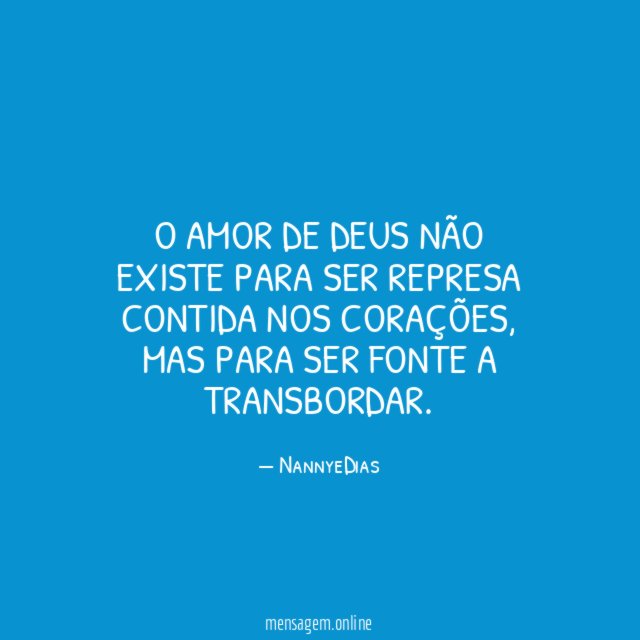 O amor de Deus não existe para ser