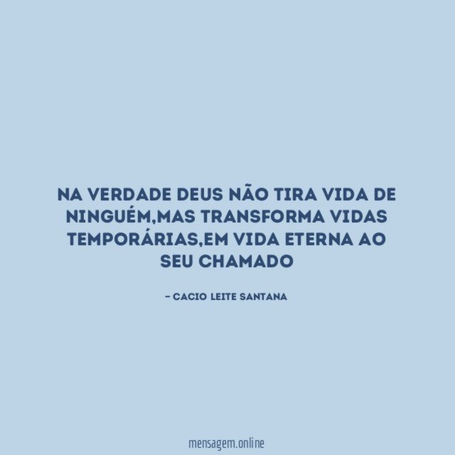 Na verdade Deus não tira vida de ninguém