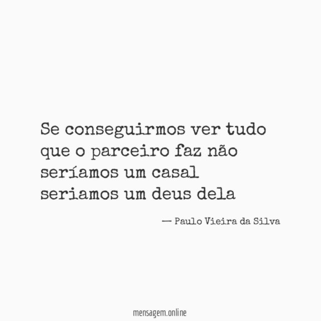 Se conseguirmos ver tudo que o parceiro faz