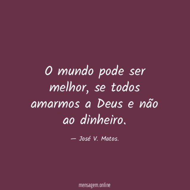 O mundo pode ser melhor
