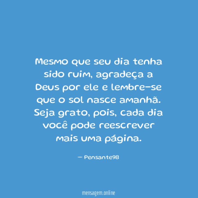 Mesmo que seu dia tenha sido ruim