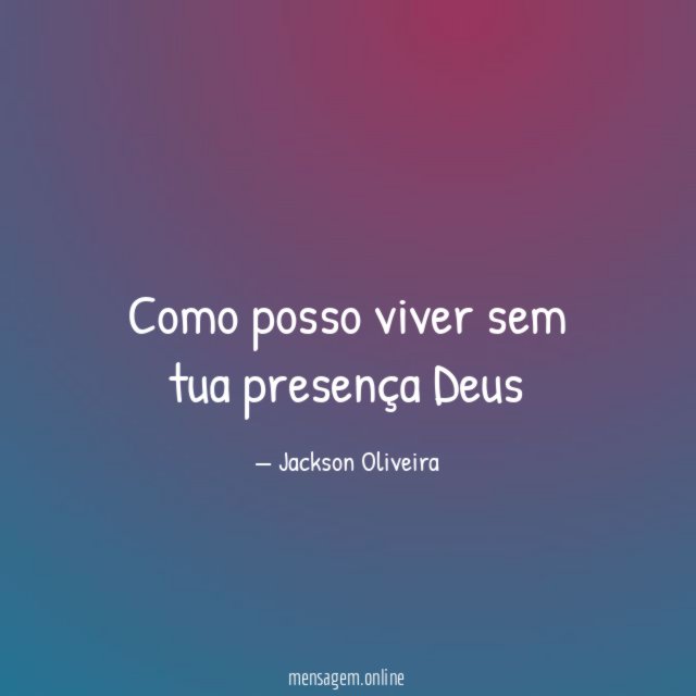 Como posso viver sem tua presença Deus