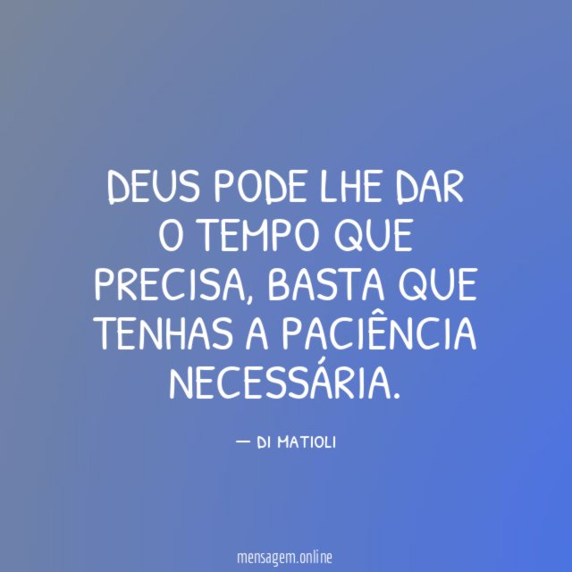 Deus pode lhe dar o Tempo que precisa