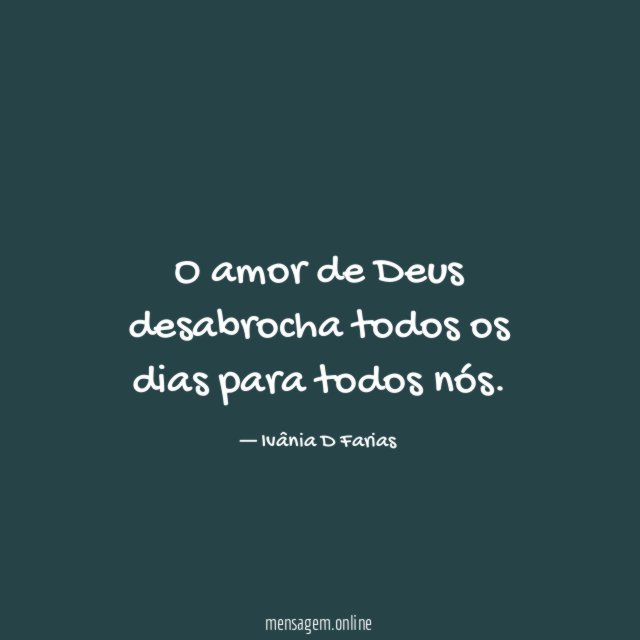 O amor de Deus desabrocha todos os dias para todos nós